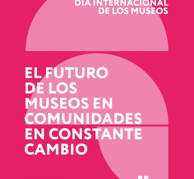 Ministerio Cultura celebra Dia Internacional de los Museos 17 y 18 Mayo ...